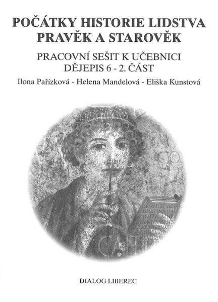 Počátky historie lidstva - Pravěk a starověk - pracovní sešit k učebnici 2.část