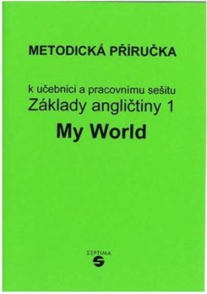 Základy angličtiny 1 MY WORLD - metodická příručka