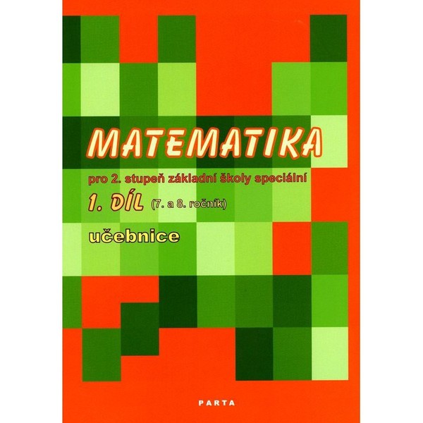 Matematika pro 2. stupeň ZŠ speciální 1.díl učebnice (pro 7. a 8. ročník)