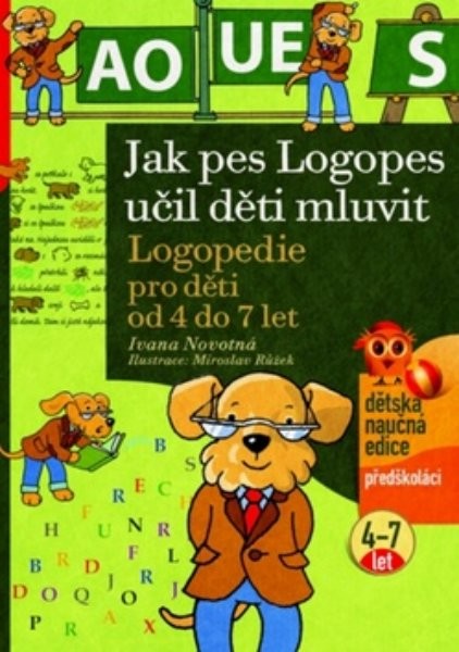 Jak pes Logopes učil děti mluvit - Logopedie pro děti od 4 do 7 let