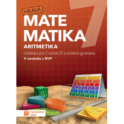 Hravá matematika 7 Aritmetika - Učebnice pro 7. ročník ZŠ a víceletá gymnázia