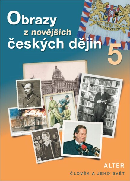 Obrazy z novějších českých dějin - učebnice (Člověk a jeho svět)