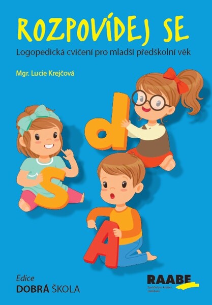 Rozpovídej se - Logopedická cvičení pro mladší předškolní věk