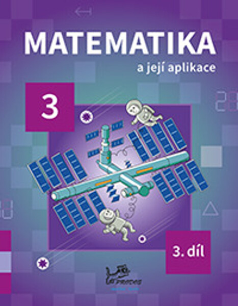 Matematika a její aplikace 3.r. 3. díl