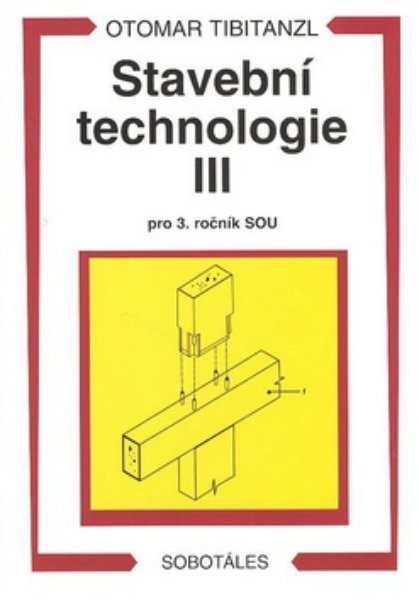 Stavební technologie III pro 3.ročník SOU
