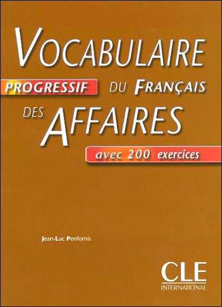 Vocabulaire Progressif du Francais des Affaires - Livre (učebnice)