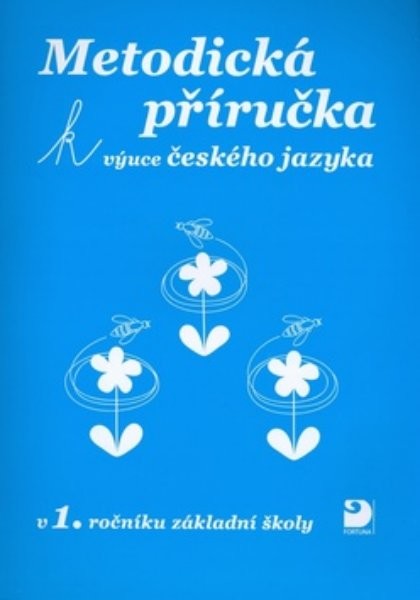 Metodická příručka k výuce českého jazyka v 1.ročníku ZŠ