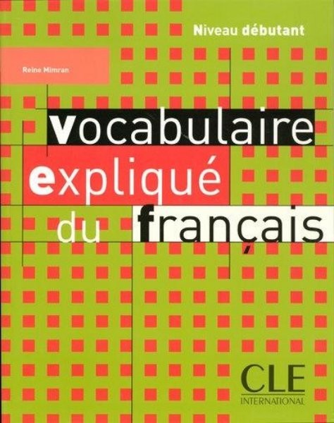 Vocabulaire expliqué du francais - niveau débutant