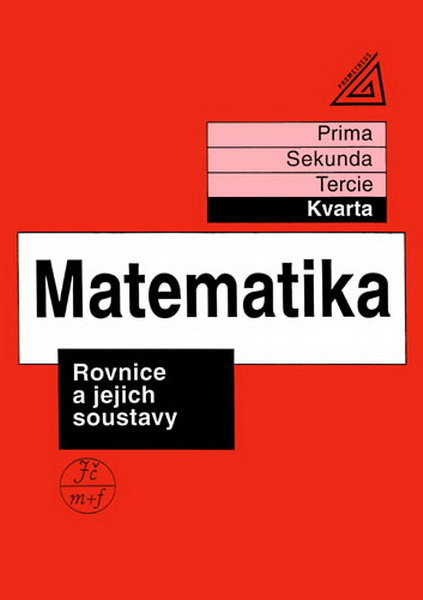 Matematika - Kvarta: Rovnice a jejich soustavy