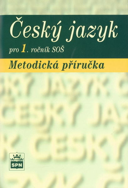 Český jazyk pro 1.r. SOŠ - Metodická příručka