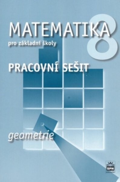 Matematika 8.r. ZŠ - Geometrie - pracovní sešit (nová řada)