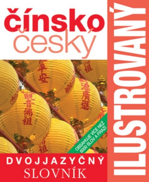 Čínsko-český ilustrovaný dvojjazyčný slovník