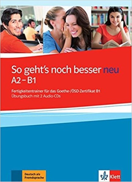 So geht´s noch besser NEU - Fertigkeitentraining Deutsch als Fremdsprache A2 - B1 Übungsbuch