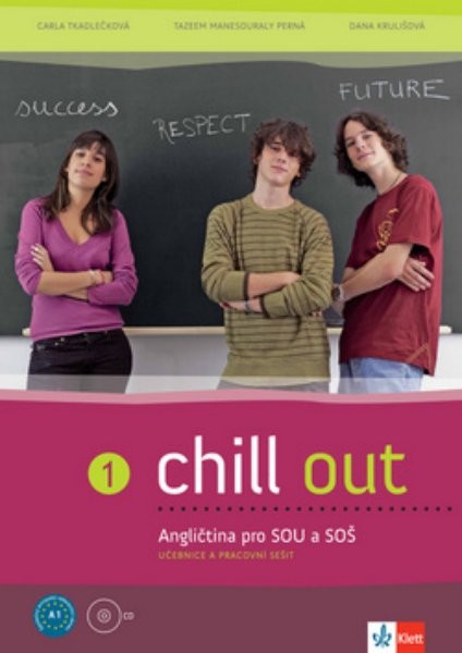 Chill out 1 - Angličtina pro střední odborné školy a učiliště
