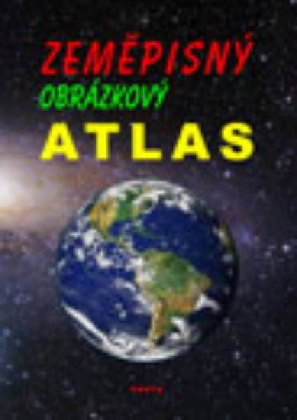 Zeměpisný obrázkový atlas - učební pomůcka pro 2. stupeň ZŠ praktické