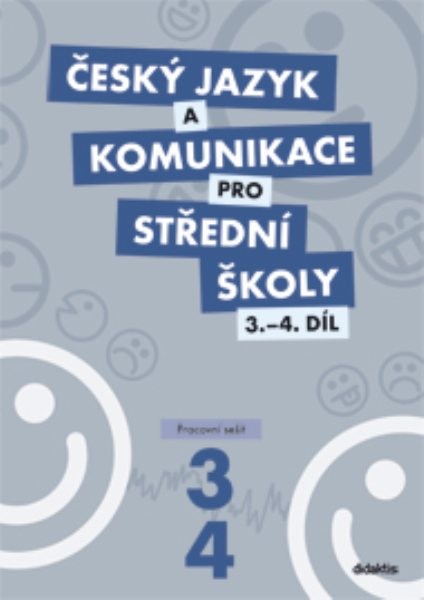 Český jazyk a komunikace pro SŠ 3. a 4.díl - Pracovní sešit