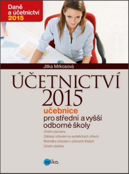 Účetnictví 2015 - Učebnice pro střední a vyšší odborné školy