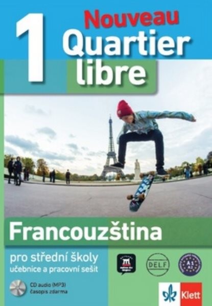 Quartier libre Nouveau 1 - Francouzština pro SŠ (učebnice, pracovní sešit, CD)