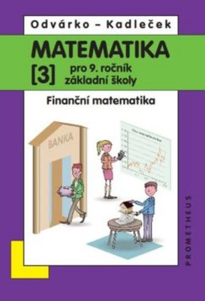 Matematika 9. r. ZŠ 3. díl - Finanční matematika