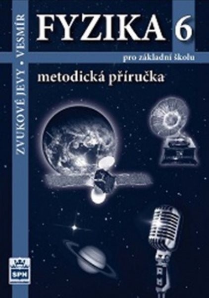 Fyzika 6 pro ZŠ - Metodická příručka (nová řada dle RVP)