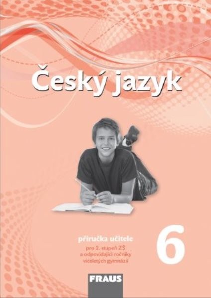 Český jazyk 6.r. ZŠ - příručka učitele (nová generace)