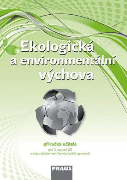 Ekologická a environmentální výchova pro 2.stupeň ZŠ - příručka učitele